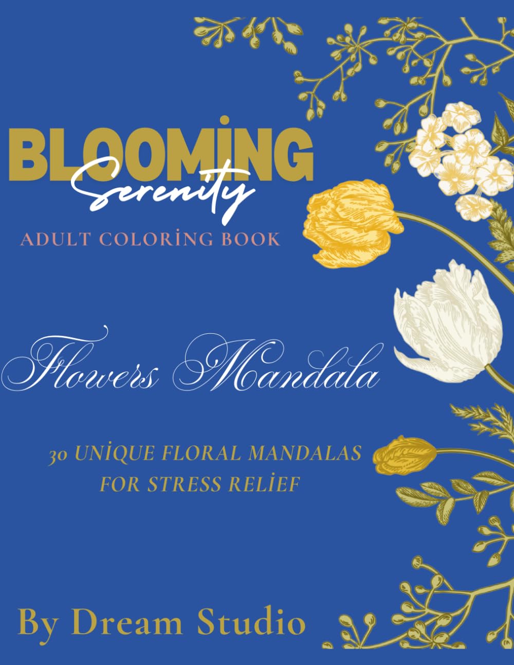 Blooming Serenity: 30 Unique Daisy Mandalas for Stress Relief – Large Print Coloring Book for Adults with Single-Sided Pages (The Serenity Flower Collection)