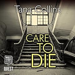 Care to Die Audiobook By Tana Collins cover art