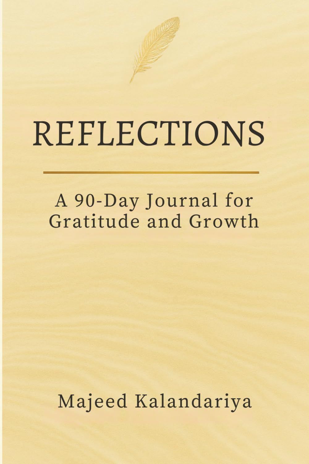 REFLECTIONS: A 90-Day Journal for Gratitude and Growth