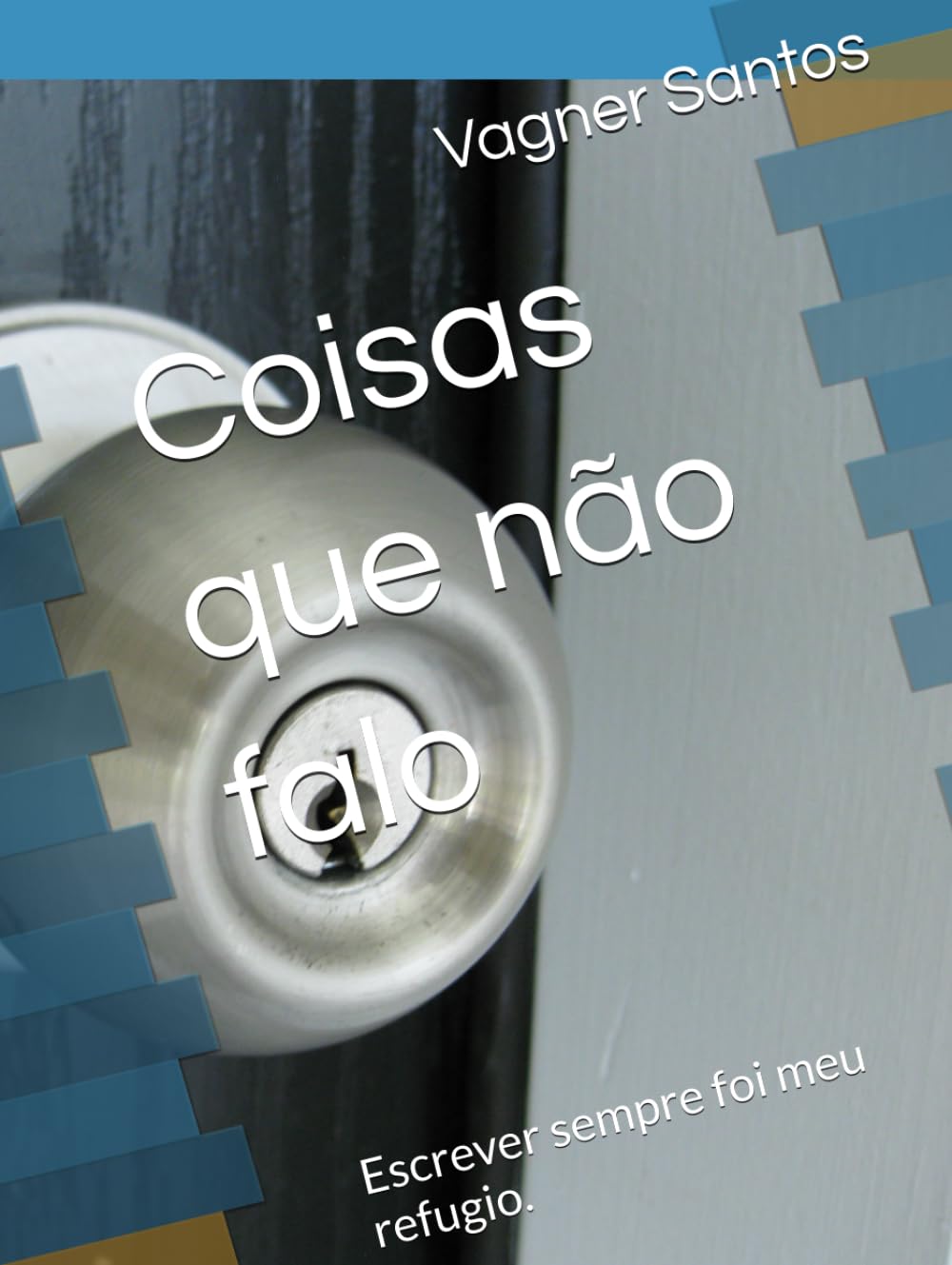 Coisas que não falo: Escrever sempre foi meu refugio.