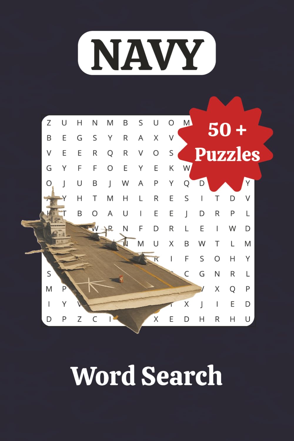 Navy Word Search: A Sea of Words, Ships, and Naval Adventures | 6x9 inches | 50+ puzzles | Gifts for Sailors, Adults, Seniors & Teens