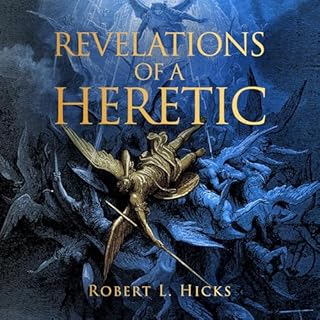 Revelations of a Heretic Audiolibro Por Robert Hicks arte de portada