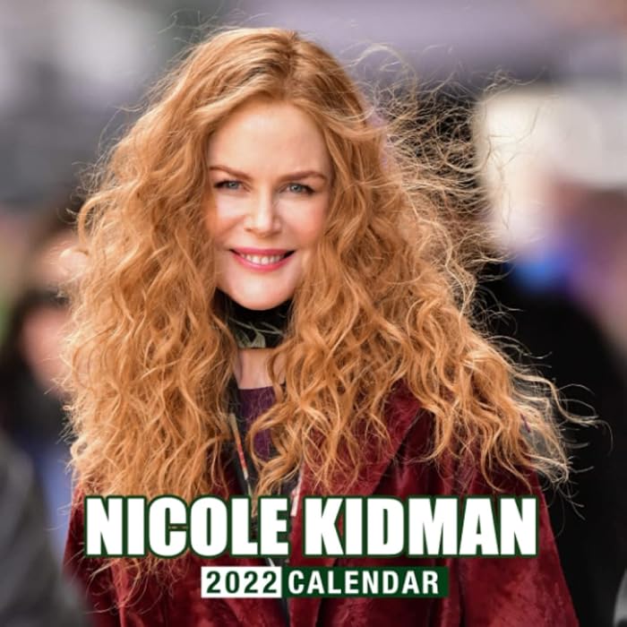 Buy Actress Nicole Kidman 2022 Calendar: A Great Gift For Anyone Loving 