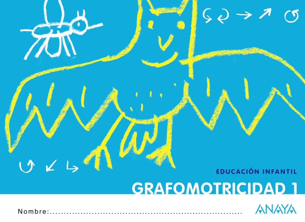 Grafomotricidad 1. (Cuadernos educacion infantil (43)) Grafomotricidad 1. Más que trazos. Iniciación