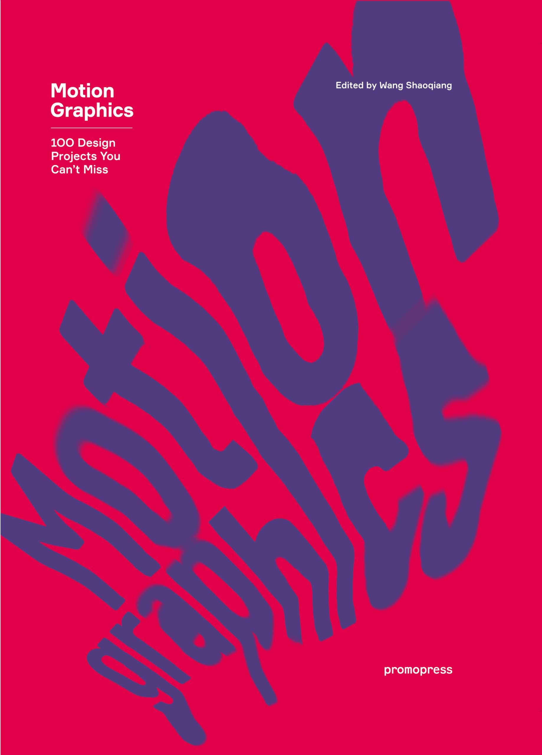 Motion Graphics - 100 Design Projects You Can't Miss Hardcover – November 7, 2017
