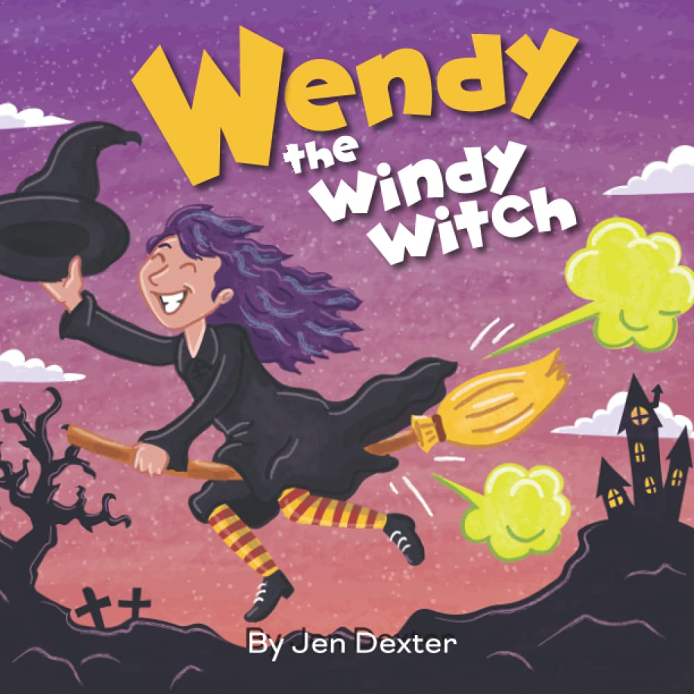 Wendy the Windy Witch: A Funny, Read Aloud Picture Book For Children And Adults About a Witch Who Farts and Toots (Funny Farting Friends)