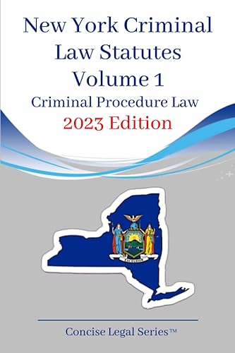 New York Criminal Law Statutes Volume 1: Criminal Procedure Law