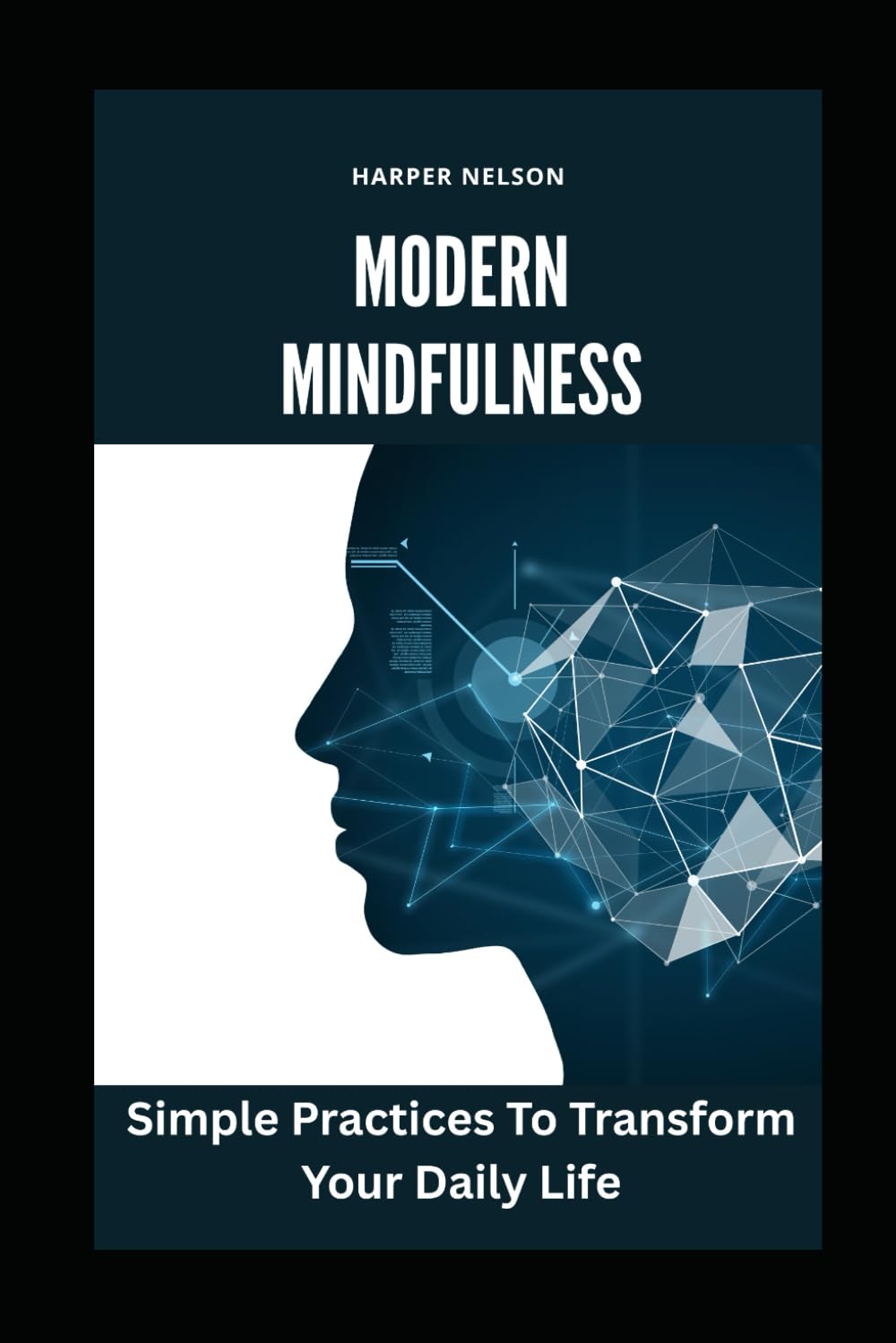 Modern Mindfulness: Simple Practices to Transform Your Daily Life