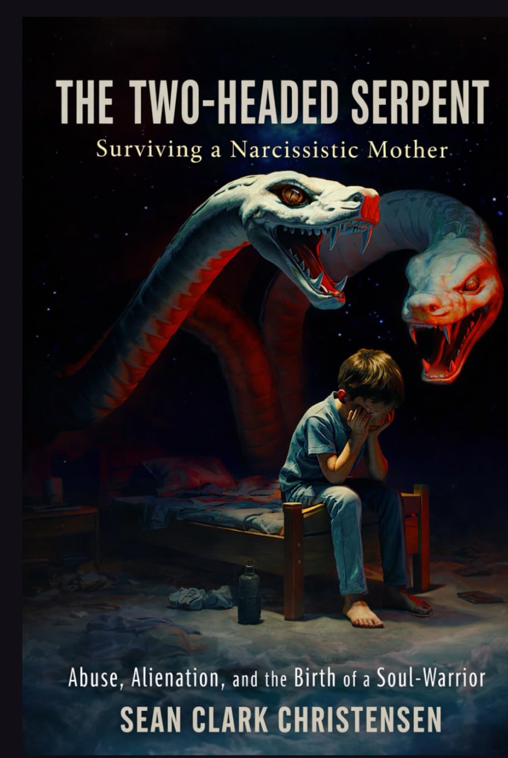 The Two-Headed Serpent: Surviving a Narcissistic Mommy: Abuse, Alienation, and the Birth of a Soul-Warrior (The Two-Headed Serpent Chronicles)