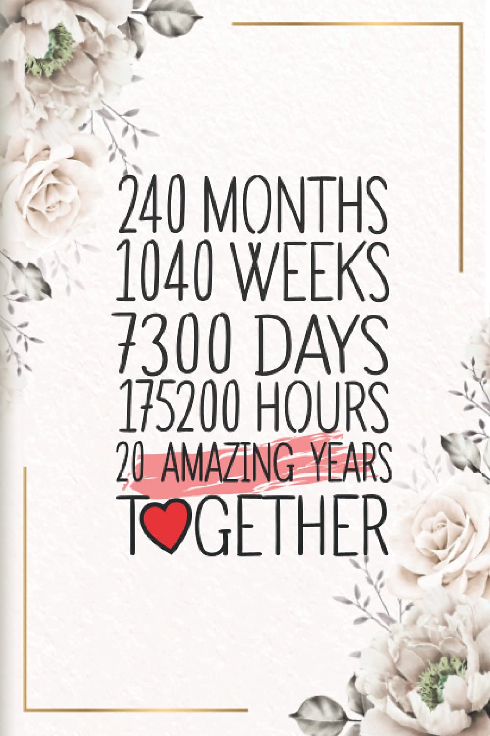 20 Amazing Years Together: Funny 20th couple wedding anniversary gift for both, her and him, lined Notebook, 100 pages, 6 in x 9 in (15.2 x 22.9 cm)