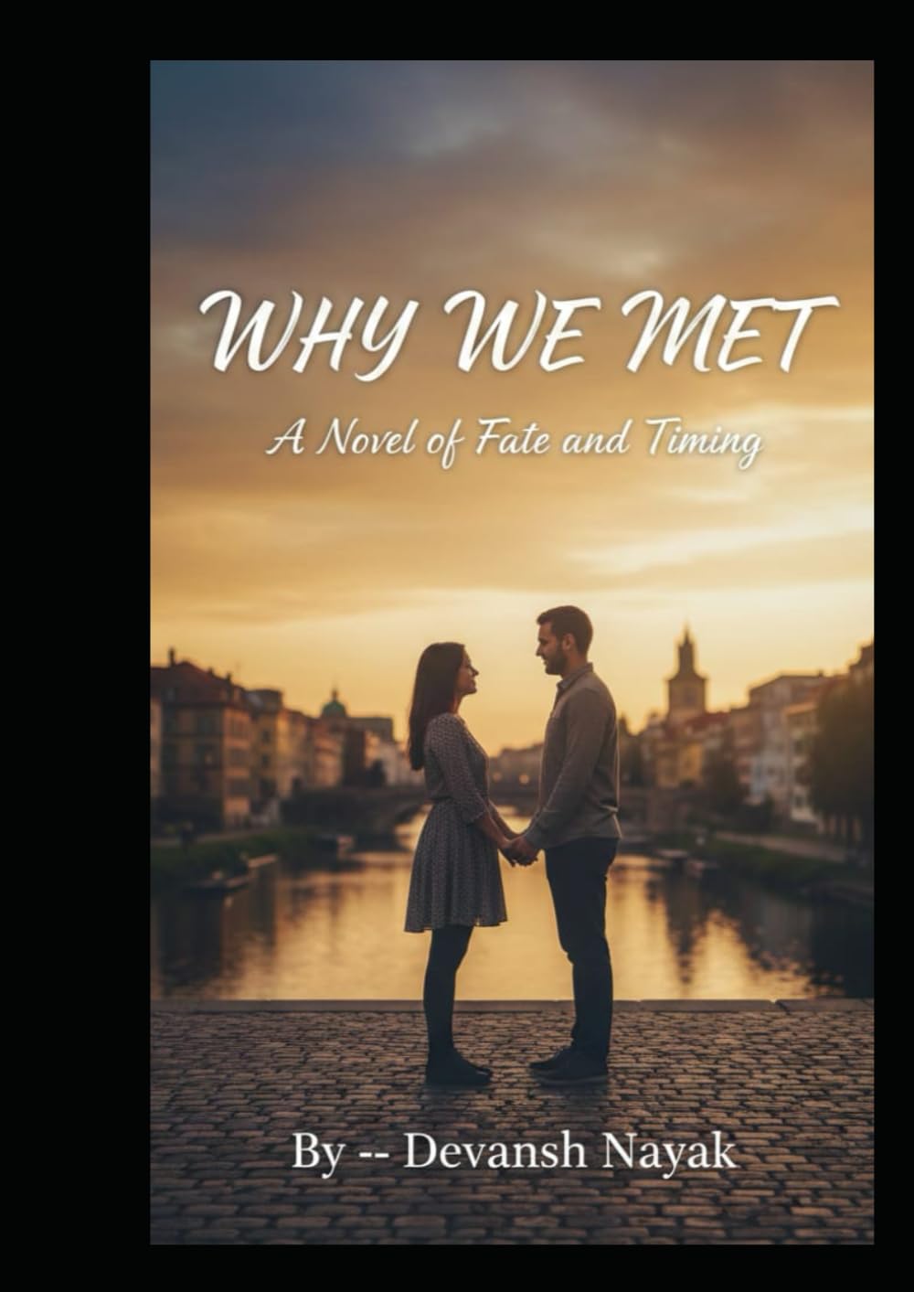 Why we met: A Novel of Fate and Timing
