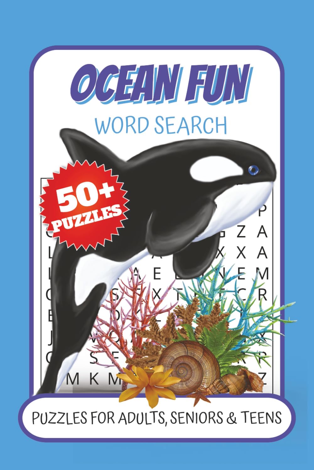 Ocean Fun Word Search Puzzle Book: Word Search Puzzle Book about the life in the ocean | 6x9 inches, 110 pages | 50+ Puzzles