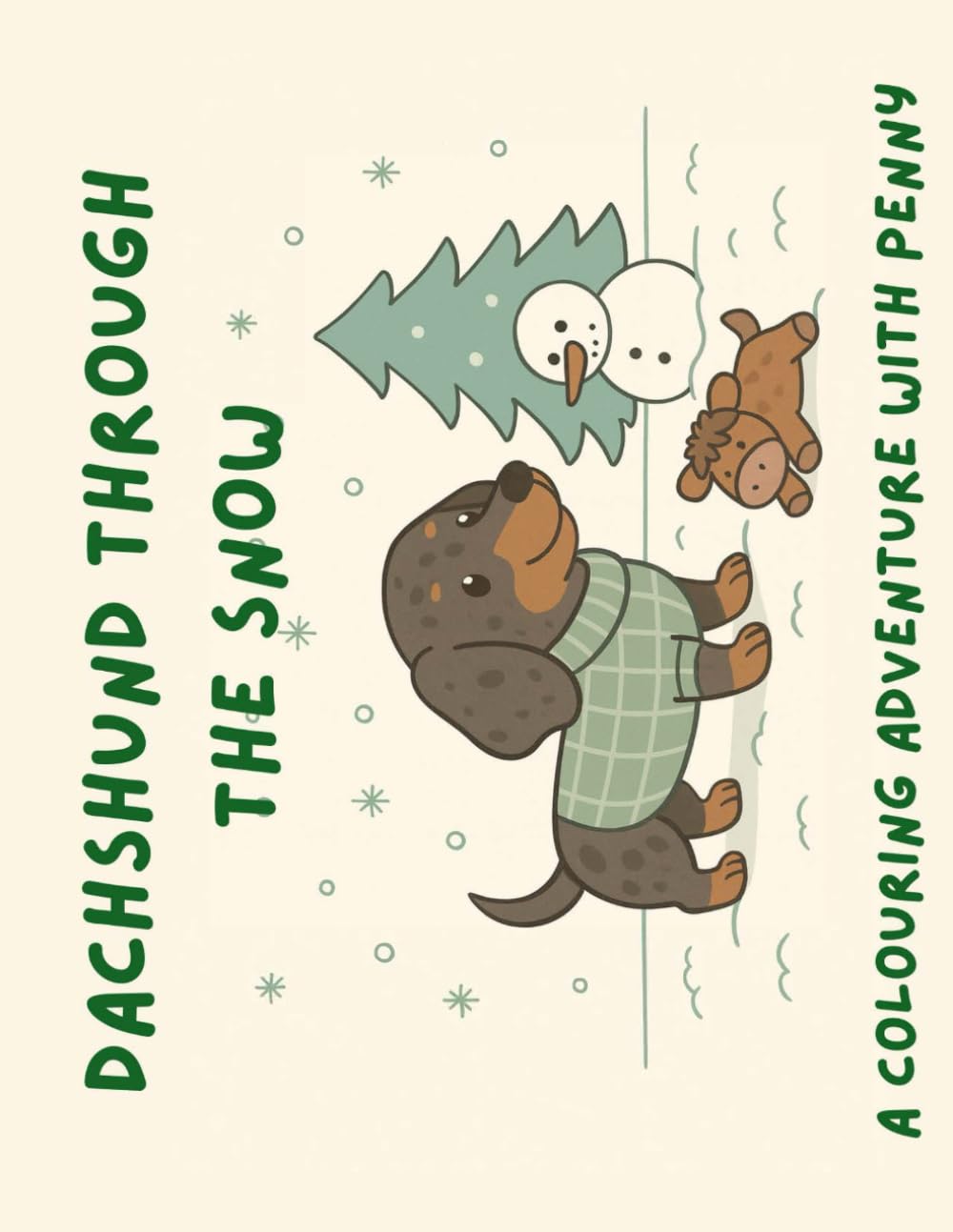Dachshund Through The Snow: A festive colouring adventure with one very merry little sausage dog.
