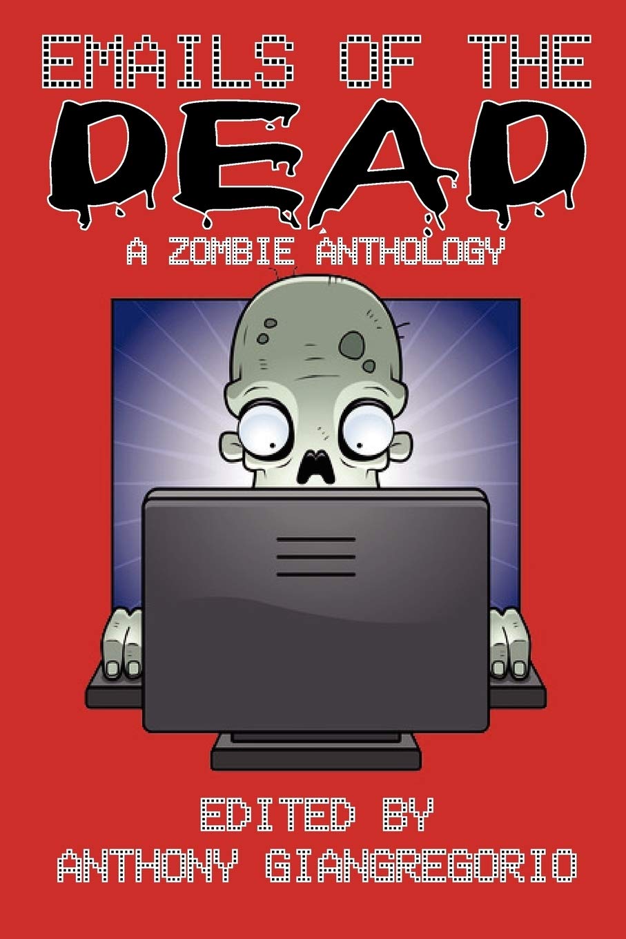 Cover of Emails of the Dead: A Zombie Anthology