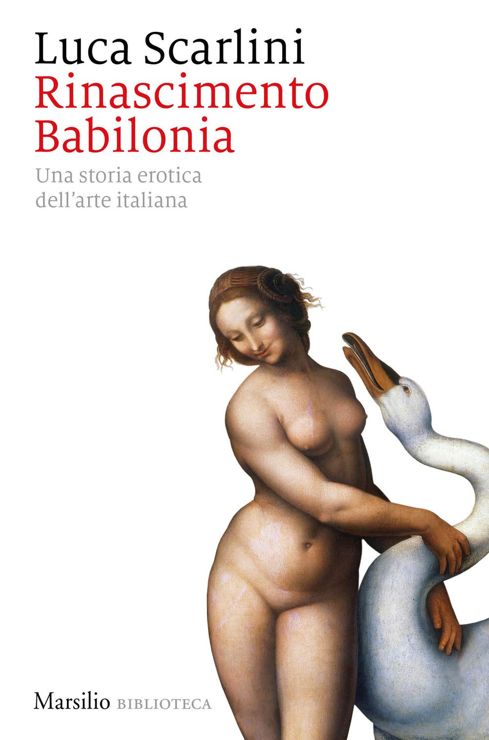 Rinascimento Babilonia. Una Storia Erotica Dell'arte Italiana - 4
