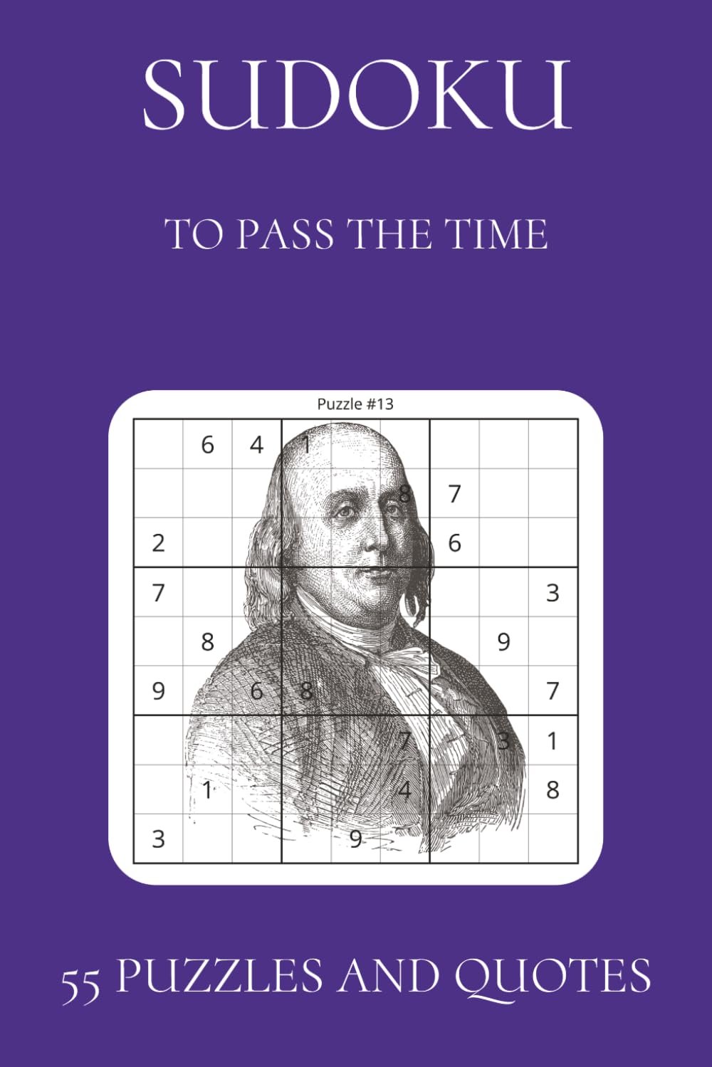 Sudoku To Pass The Time: Sudoku To Pass The Time | 6x9 inches, 110 pages | 50+ Puzzles | Solutions Included