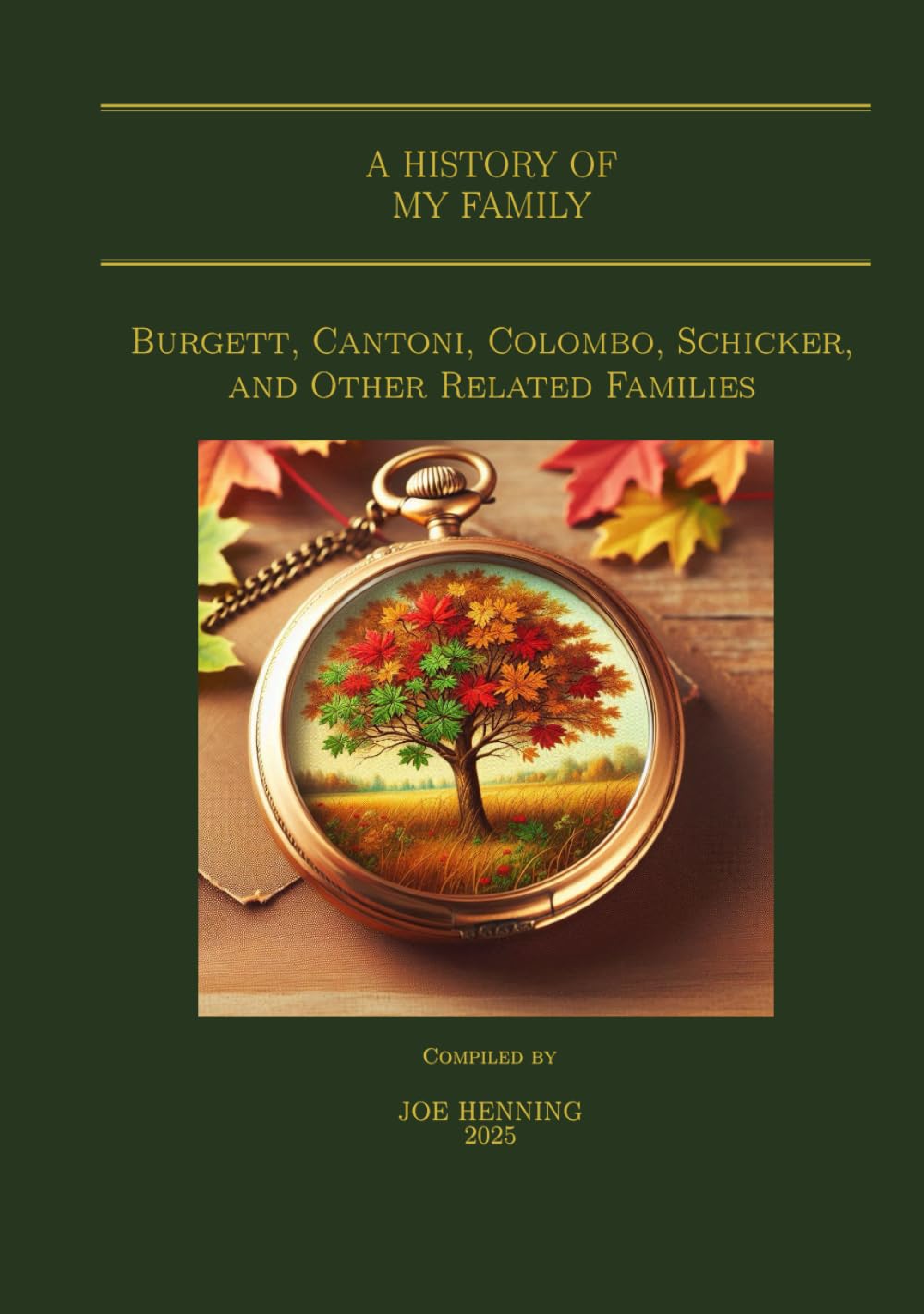 A History of My Family: Burgett, Cantoni, Colombo, Schicker and Other Related Families