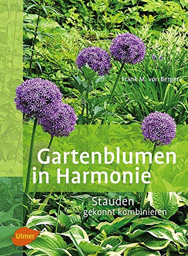 Gartenblumen in Harmonie - Frank Michael von Berger Gebunden