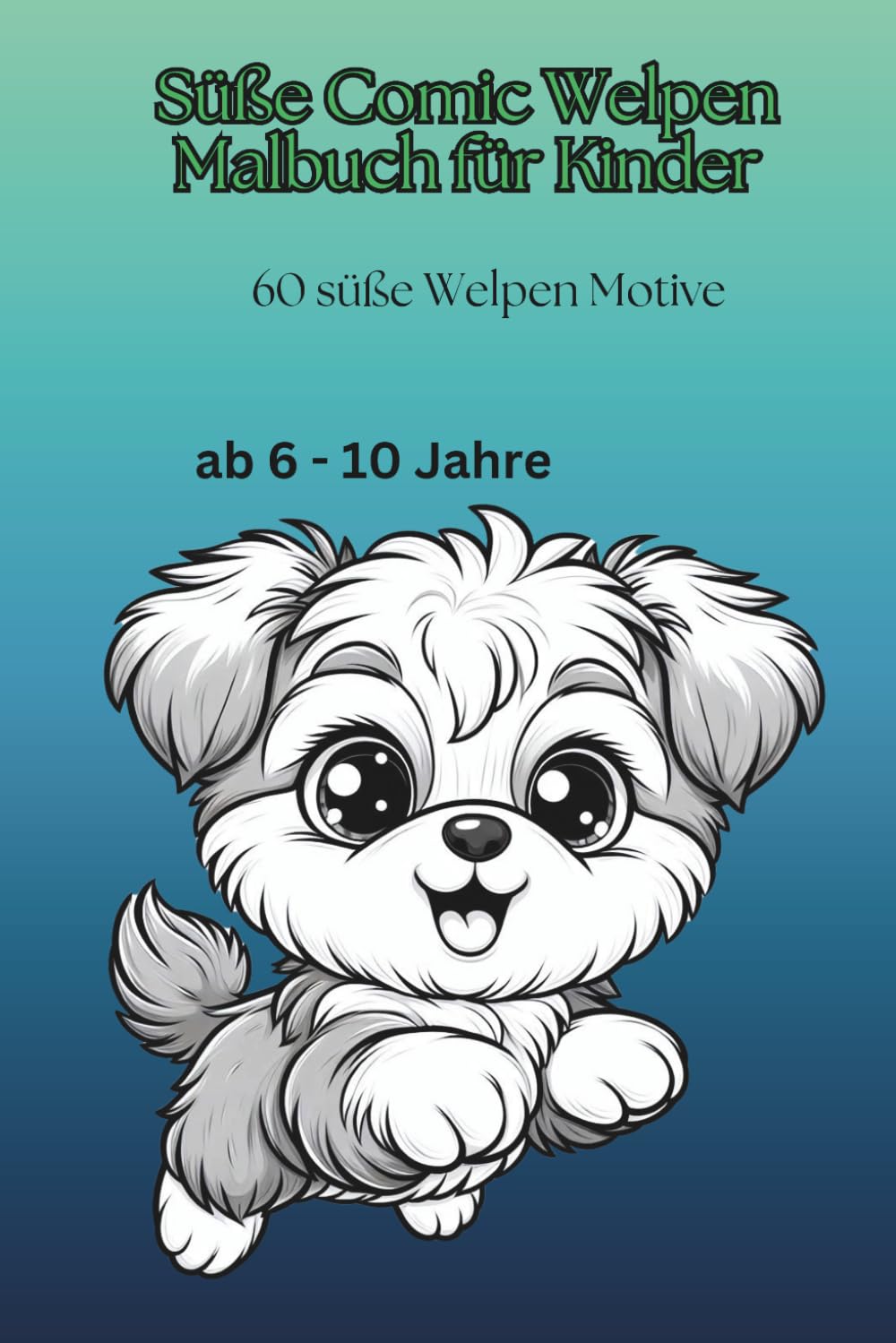 Süße Comic Welpen: Malbuch für Kinder | 60 süße Welpen Motive im Comic Stil | Für Kinder ab 6–10 Jahre