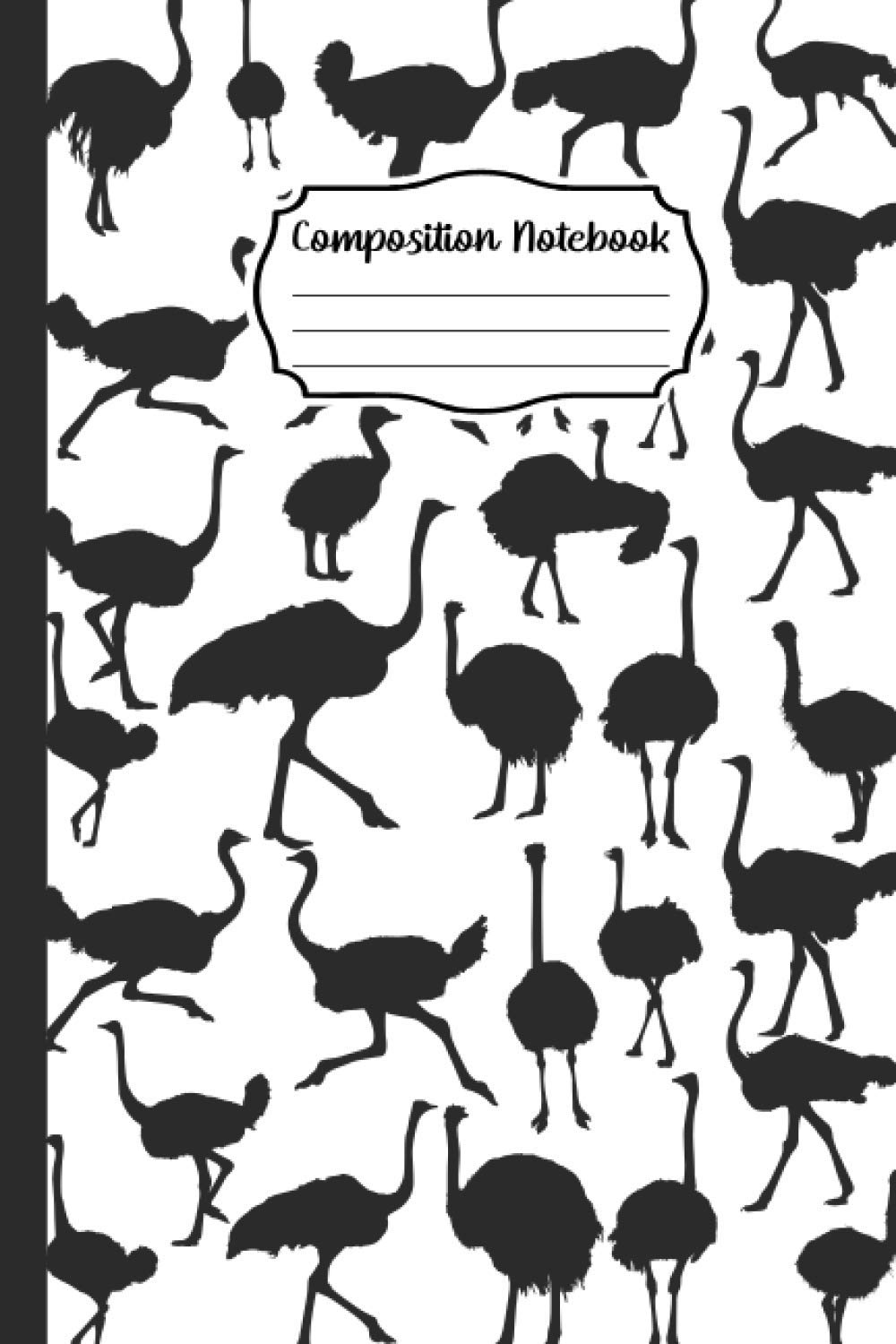 Ostrich Composition Notebook: Ostrich Composition Notebook Journal Gifts Ostrich Blank Lined Notebook Planner