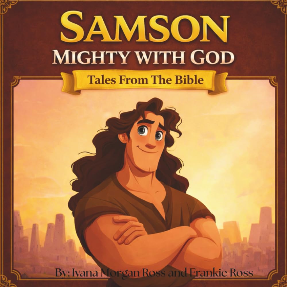 Samson Mighty With God: Tales From The Bible