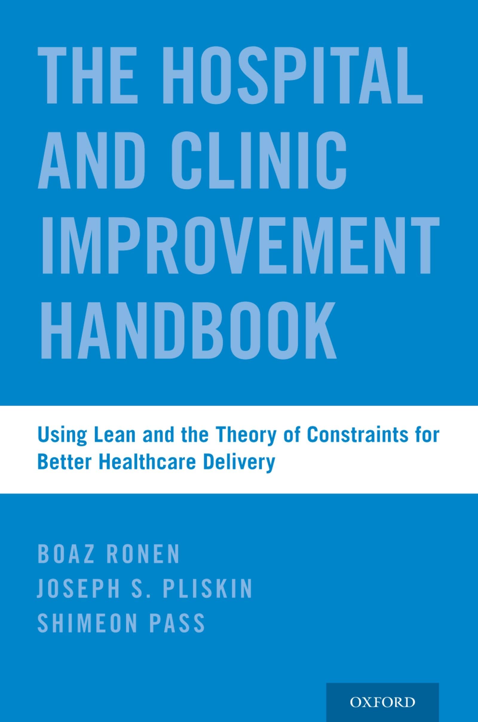 WRAPPER The Hospital Improvement Handbook: Using Lean and the Theory of Constraints for Better Healthcare Delivery