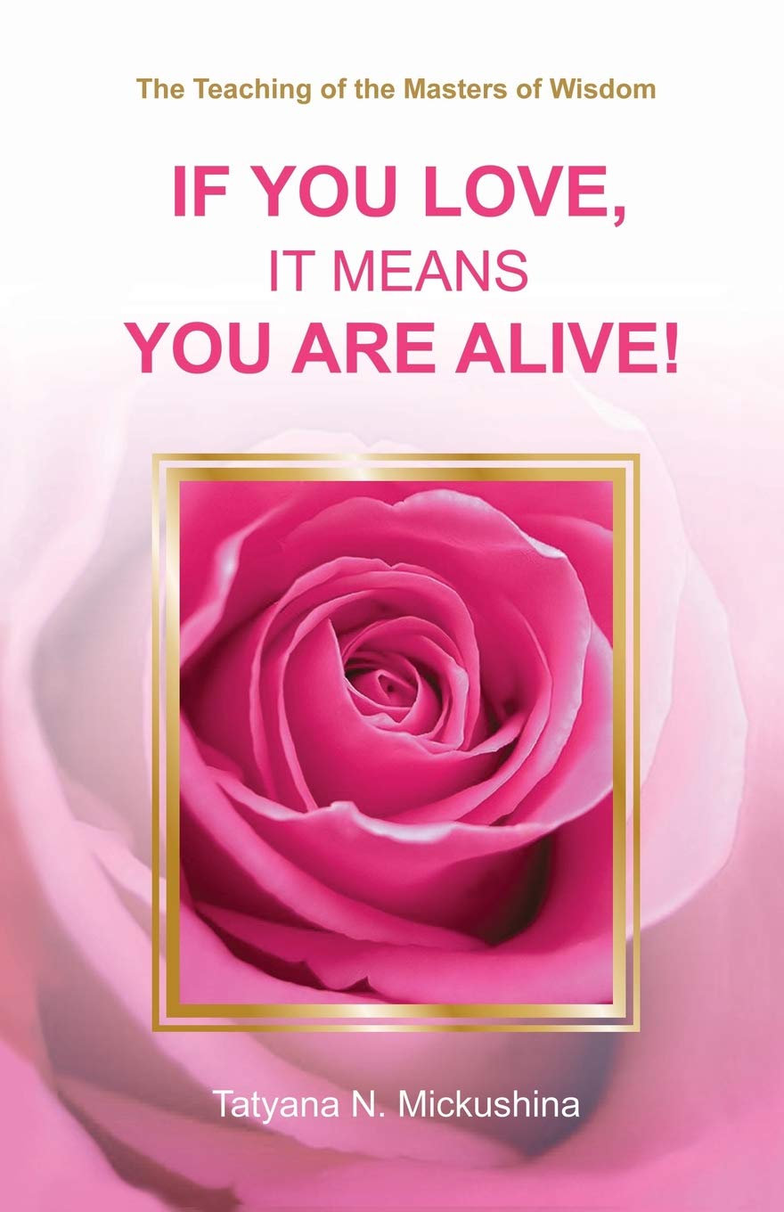 If you love, it means you are alive!