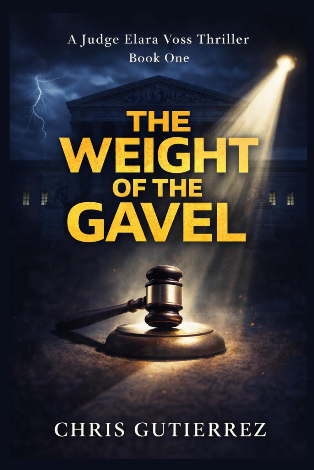 The Weight of the Gavel: A Judge Elara Voss Thriller — Series Launch
