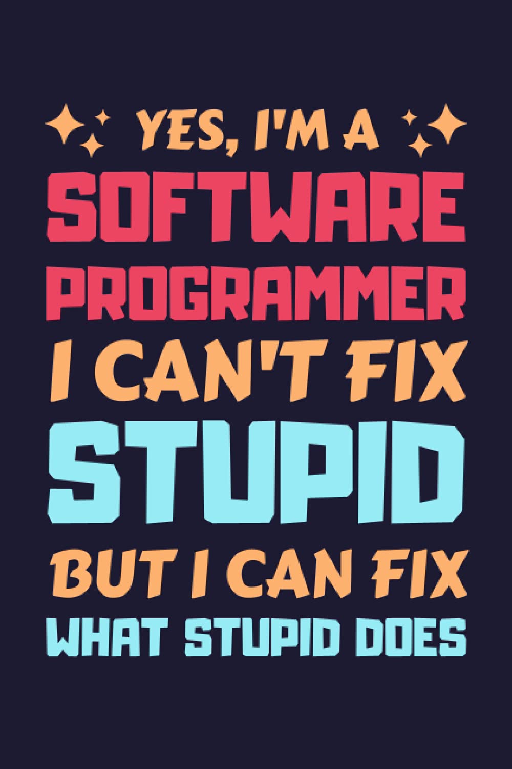 Software Programmer Gifts: Blank Lined Notebook Journal Diary Paper, a Funny and Appreciation Gift for Software Programmer to Write in