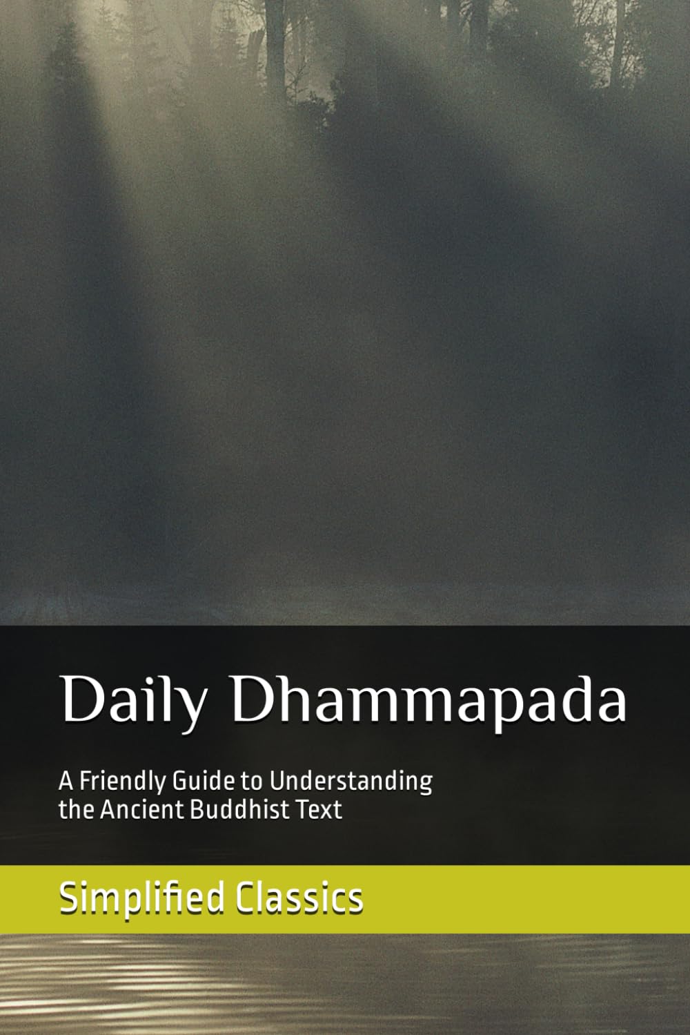 Daily Dhammapada: A Friendly Guide to Understanding the Ancient Buddhist Text (The Eastern Wisdom Series)