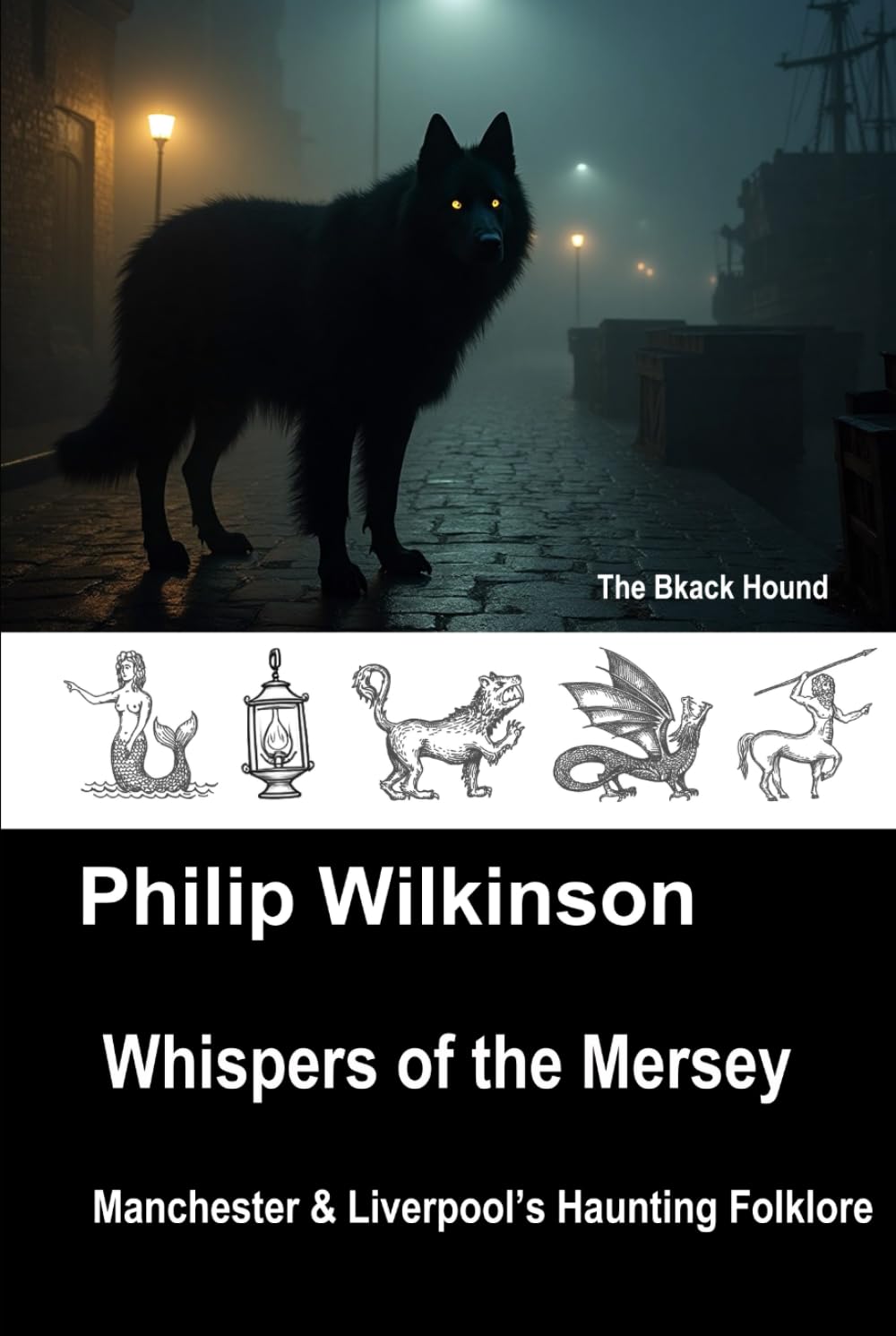 Whispers of the Mersey: Manchester & Liverpool’s Haunting Folklore (Whispers - Folklore of the British Isles)
