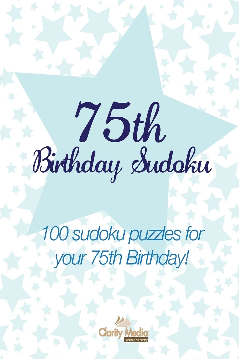 75th Birthday Sudoku: 100 sudoku puzzles for your 75th Birthday