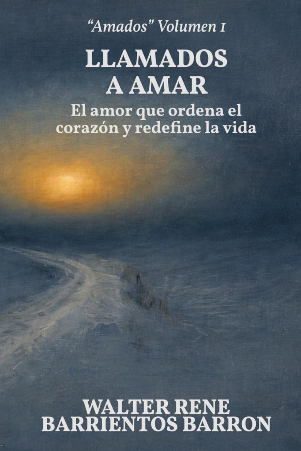 LLAMADOS A AMAR: El amor que ordena el corazón y redefine la vida: 1 (Estudios Bíblicos: "Amados")