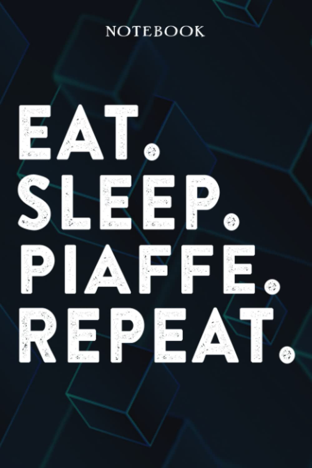 Eat Sleep Piaffe Repeat Mom Birthday Gifts Funny - Eat Sleep Eat Sleep Piaffe Repeat Repeat: Happy Mothers Day Gift Idea for Best Mother, Valentines ... Moms, From Son - Lined Notebook,A Blank