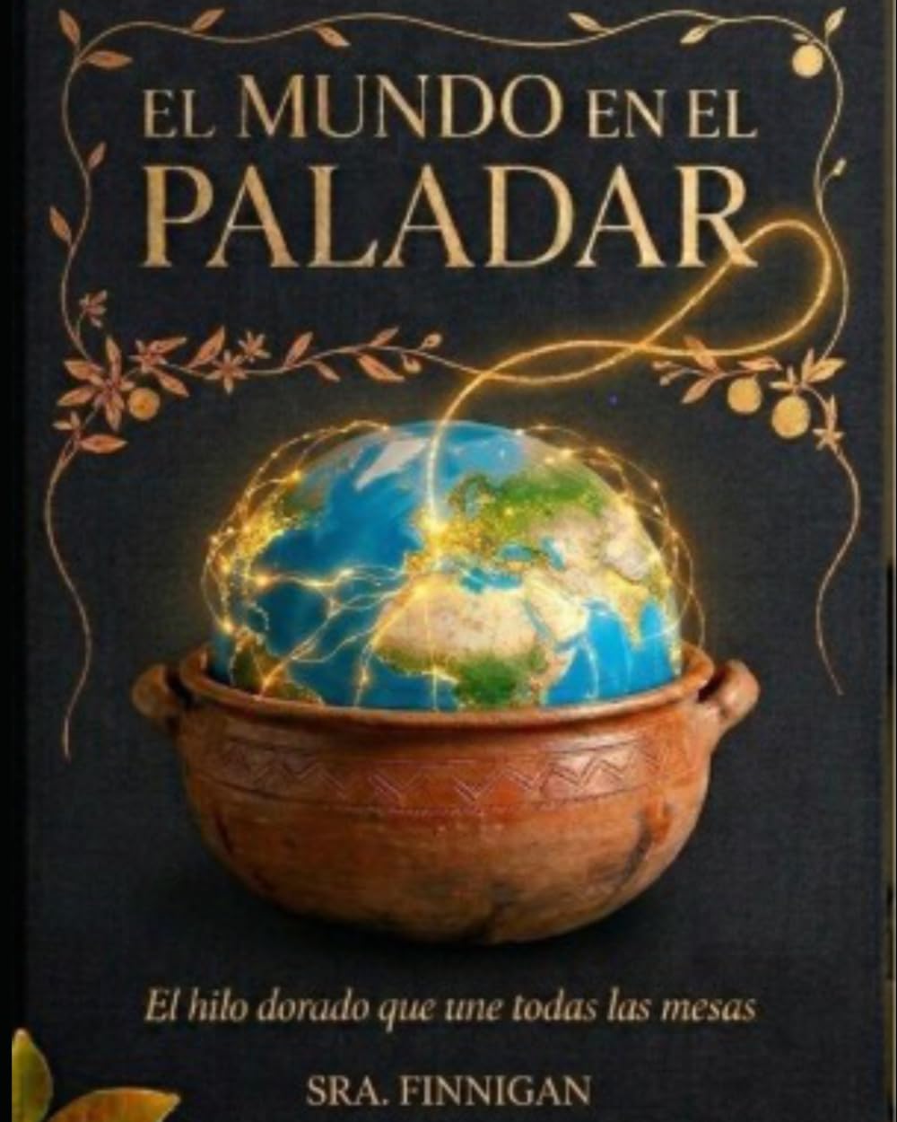 El mundo en el paladar: El hilo dorado que une todas las mesas