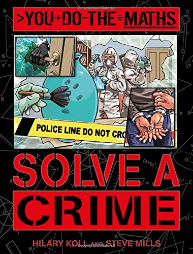 Police Doing Math Amazon | You Do the Maths: Solve a Crime | Koll, Hilary, Mills, Steve ...