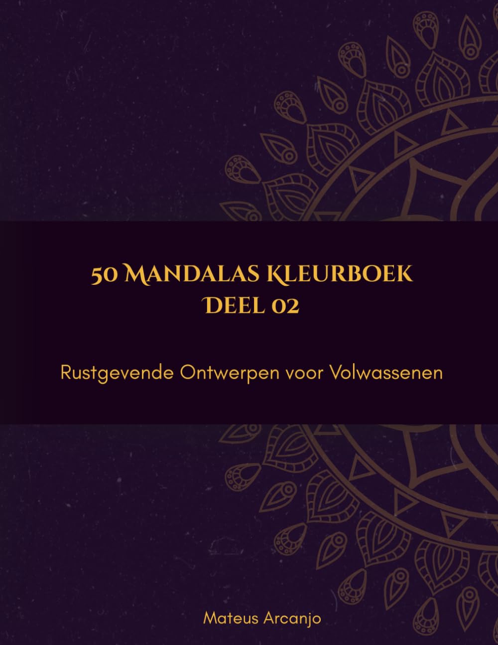 50 Mandalas Kleurboek: Rustgevende Ontwerpen voor Volwassenen - Deel 2
