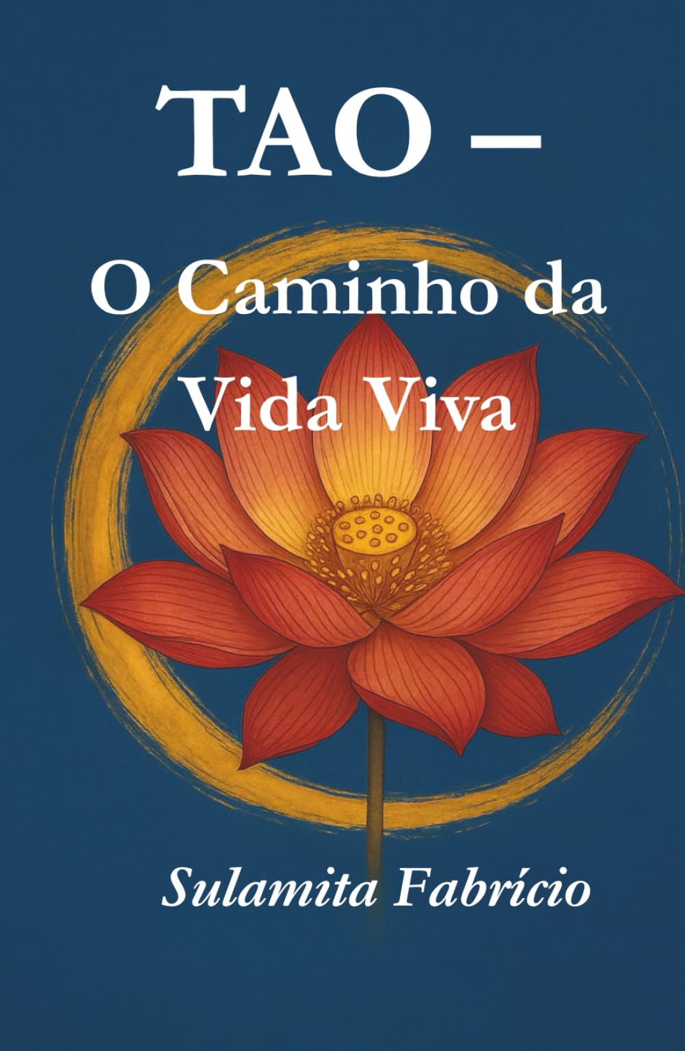 TAO – O Caminho da Vida Viva: “Uma jornada sobre cura, amor, expansão da consciência e reconexão com a essência divina que habita em cada ser.”