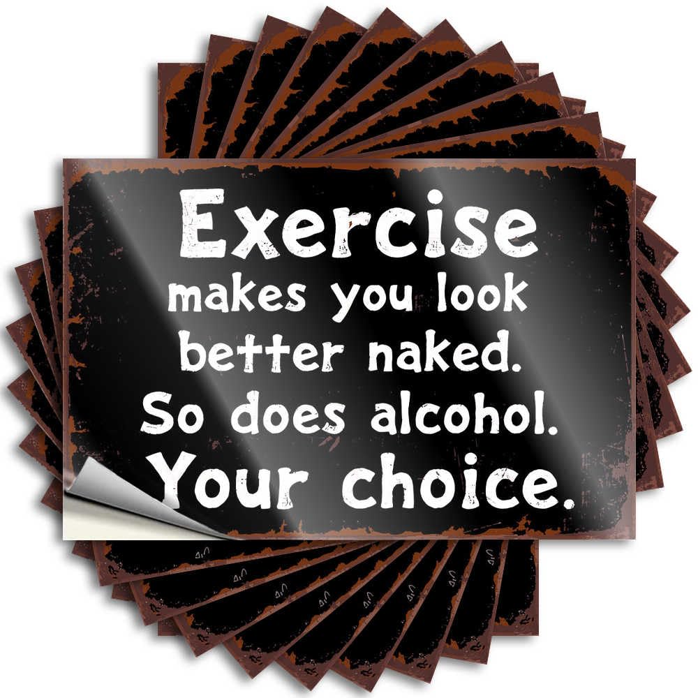 Exercise Vs Alcohol: Your Choice for Looking Better Naked New Men Decor - Quote Garage Removable Vinyl Decal(12X18CM)
