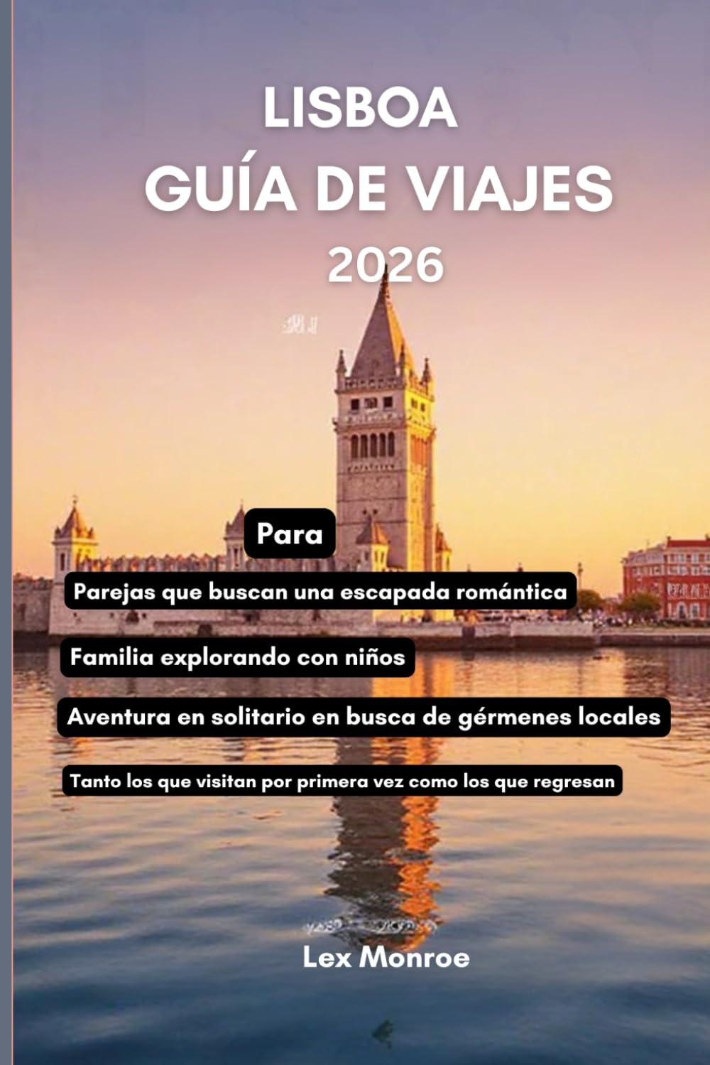 Lisboa Guía de viaje 2026: Un viaje por la ciudad más encantadora de Portugal