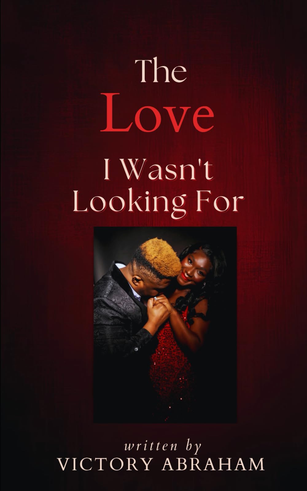 The Love I Wasn’t Looking For