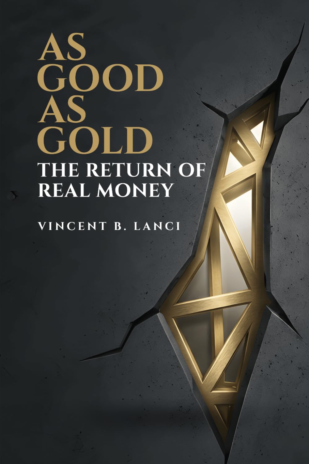 As Good As Gold: The Return of Real Money