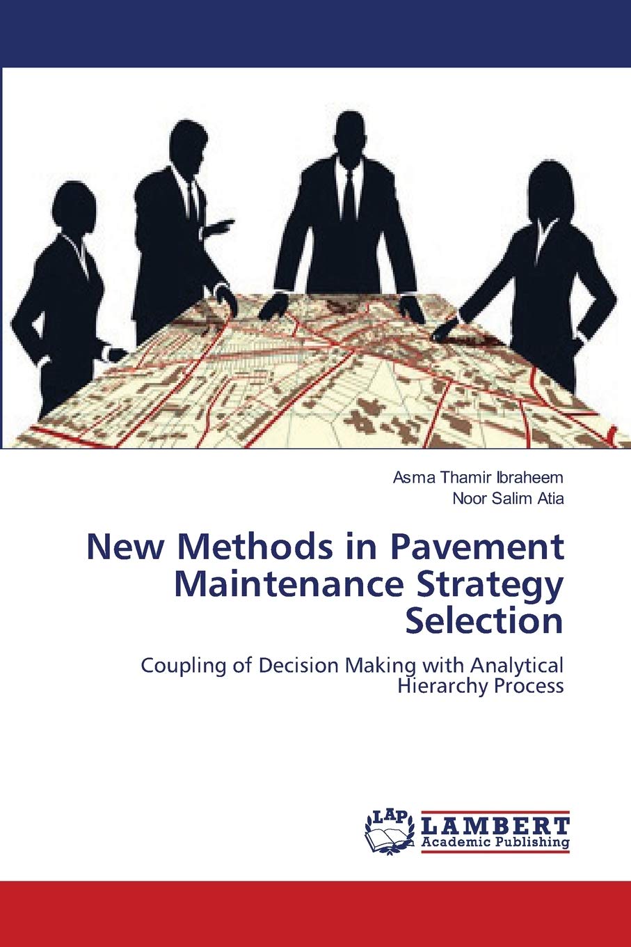 New Methods in Pavement Maintenance Strategy Selection: Coupling of Decision Making with Analytical Hierarchy Process