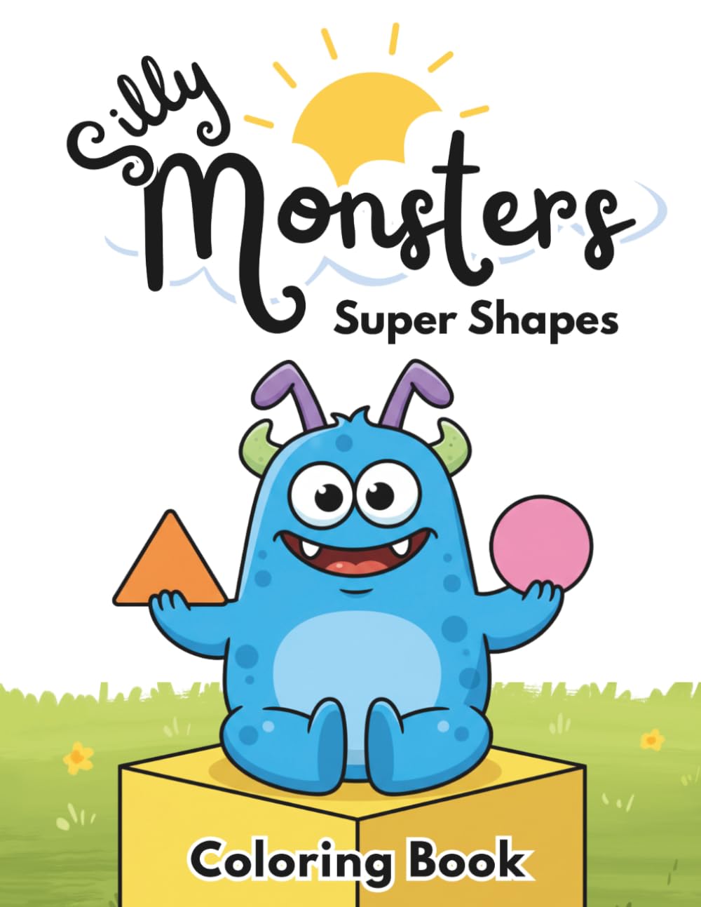 Silly Monsters Super Shapes Coloring Book (Silly Monsters Learning Series)