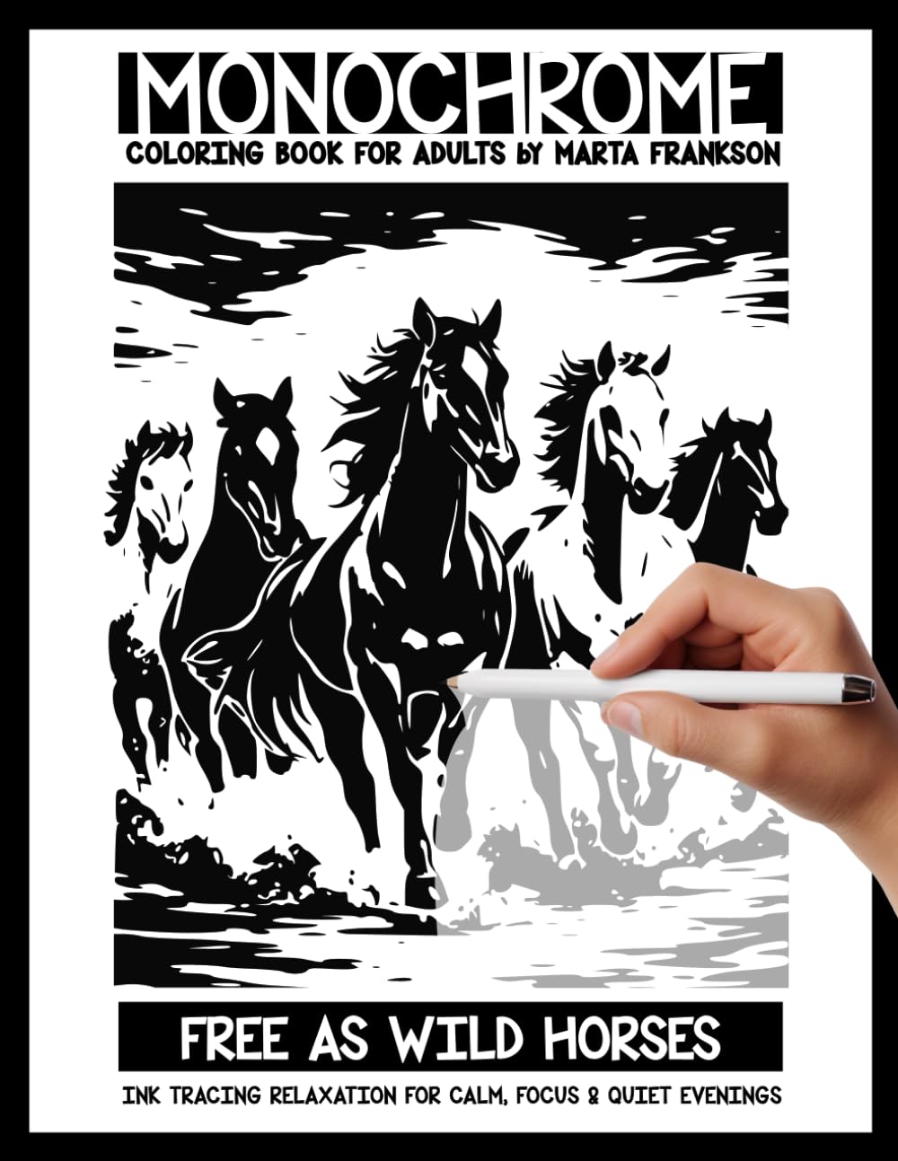 Monochrome Coloring Book for Adults – Free as Wild Horses | Ink Tracing Relaxation for Calm, Focus & Quiet Evenings: A calming monochromatic horse ... their mind, and enjoy simple, bold designs