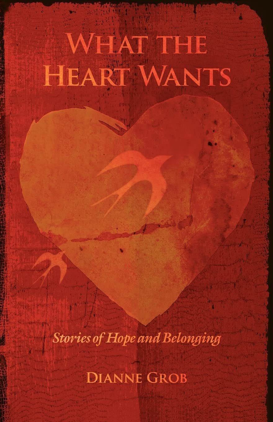 WHAT THE HEART WANTS: Stories of Hope and Belonging