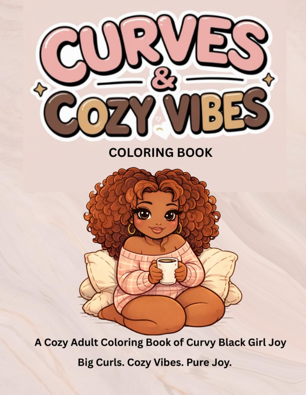Curves & Cozy Vibes: Big Curls. Cozy Vibes. Pure Joy. (Curves & Cozy Vibes Series)