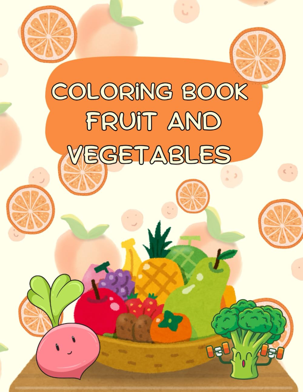 Coloring book fruits and vegetables: Big, Bold & Simple Coloring Pages | Apples, Bananas, Carrots, Tomatoes & More | Perfect for Ages 2–5