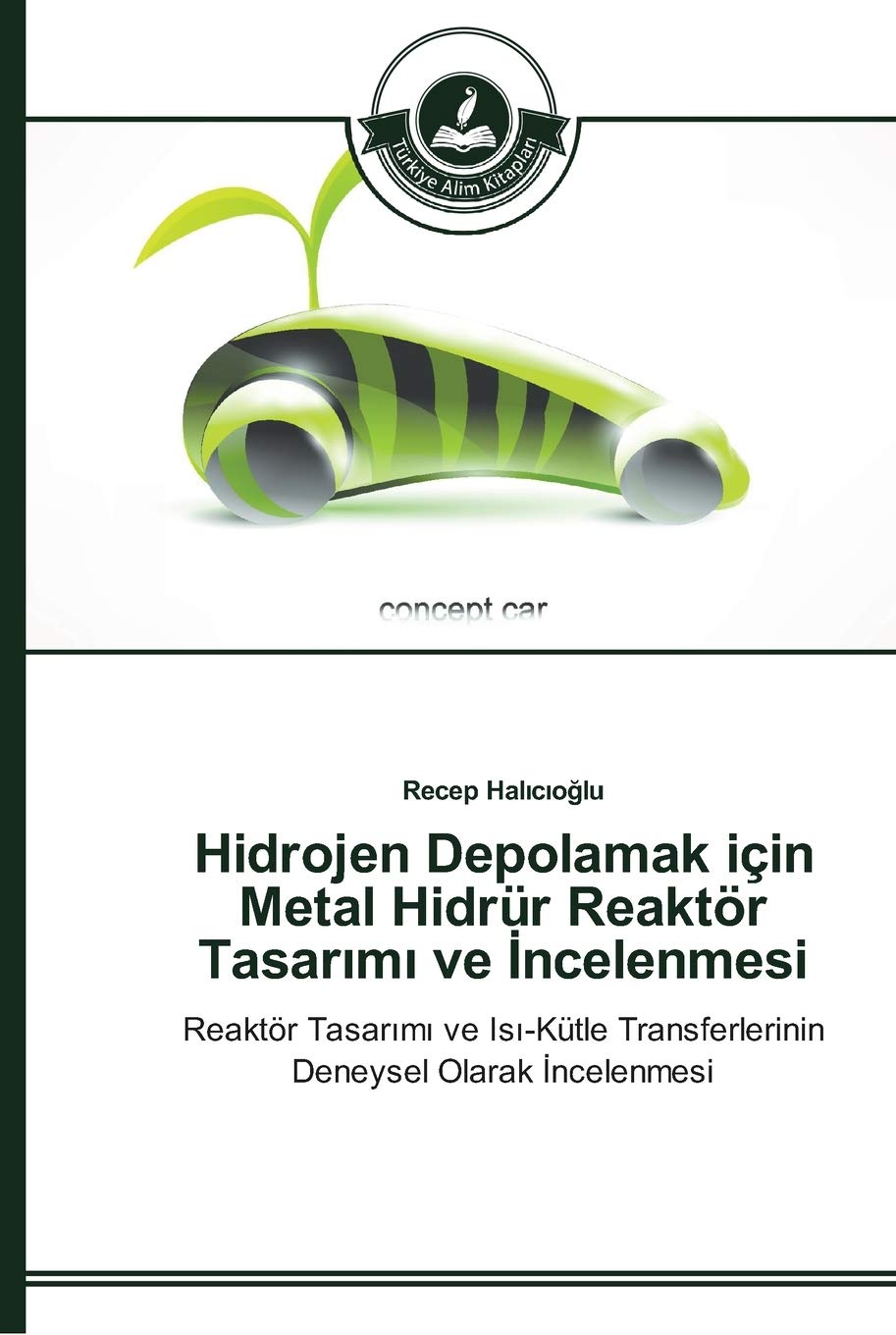 Hidrojen Depolamak için Metal Hidrür Reaktör Tasarımı ve İncelenmesi
