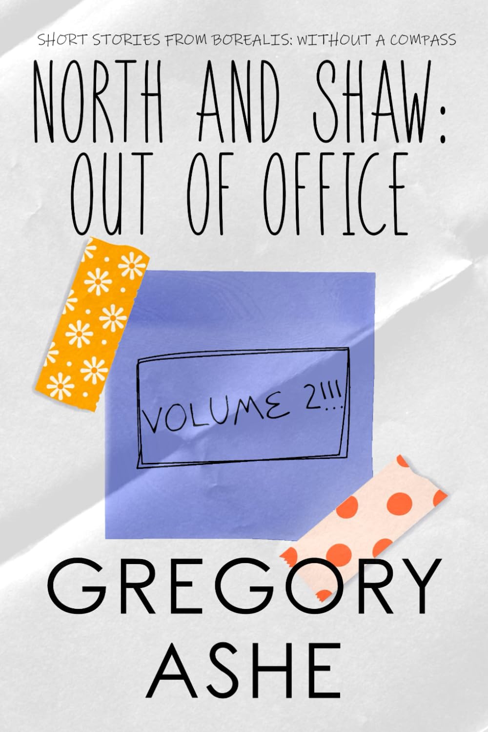 Buy North and Shaw: Out of Office: Volume 2 (Borealis: Without a Compass) — BookShops.in